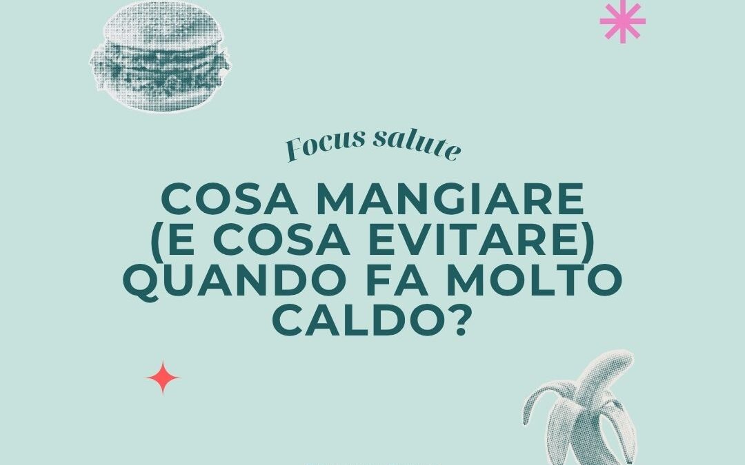 Cosa mangiare con il caldo (e cosa evitare) | Farmacia Colli Aniene Roma