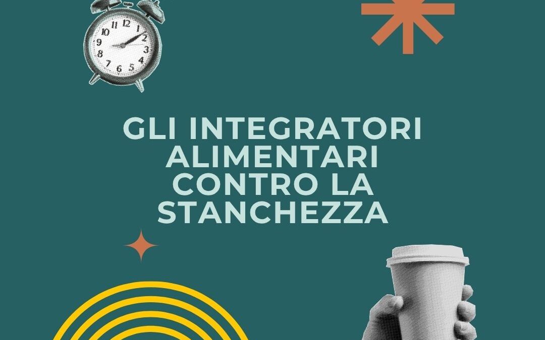 Integratori contro la stanchezza: rimedi e consigli | Farmacia Colli Aniene Roma