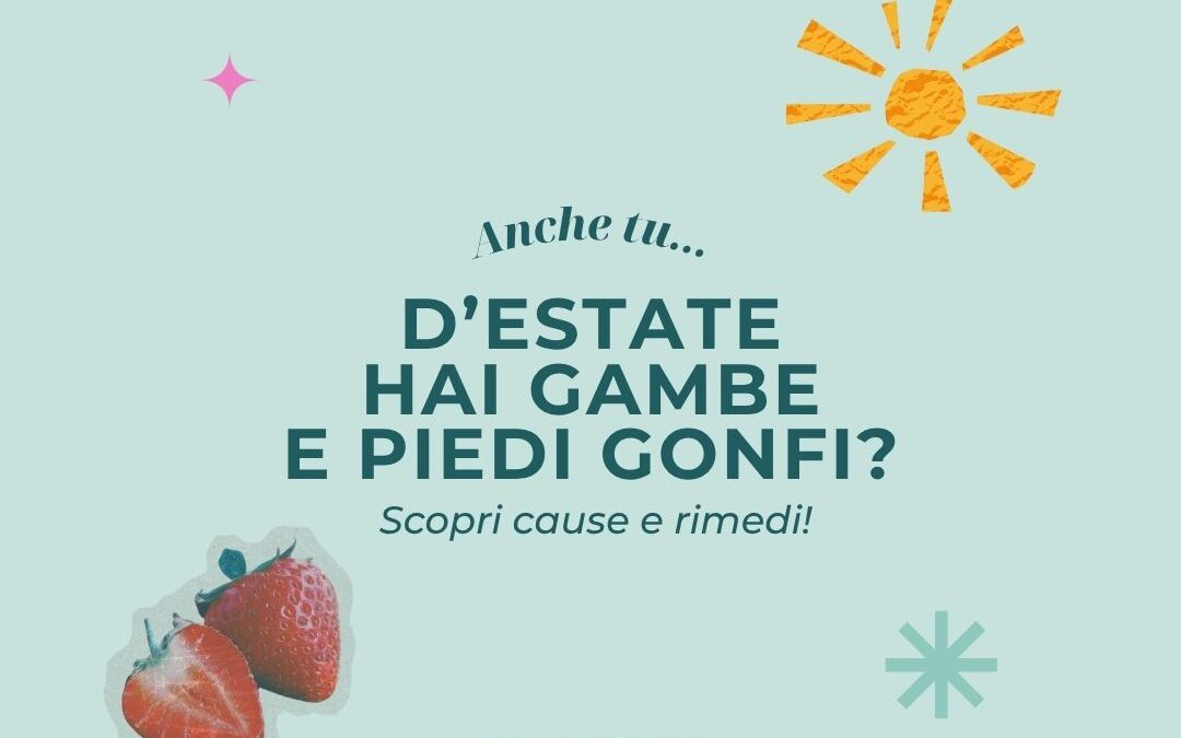 Piedi gonfi d’estate: rimedi e soluzioni | Farmacia Colli Aniene Roma