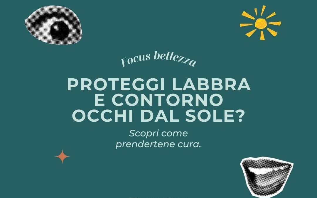 Proteggi Labbra e Contorno occhi? | Farmacia Colli Aniene Roma