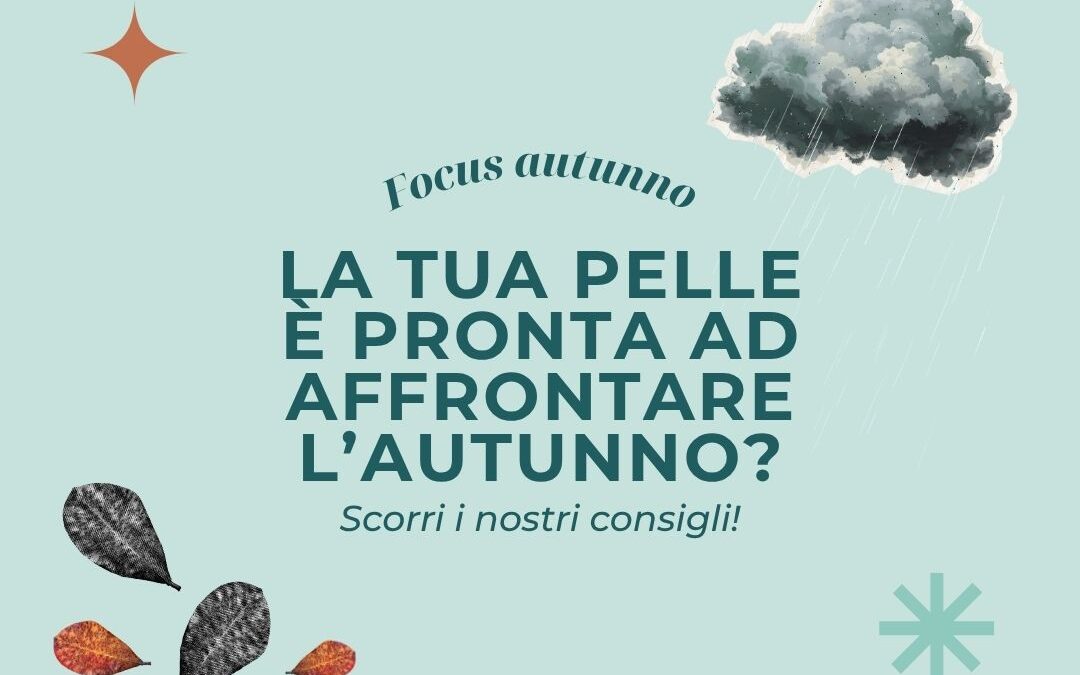 Cura della Pelle in Autunno | Farmacia Colli Aniene Roma