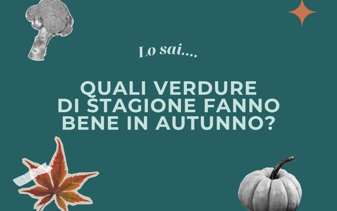 Quali Verdure mangiare in Autunno? | Farmacia Colli Aniene Roma