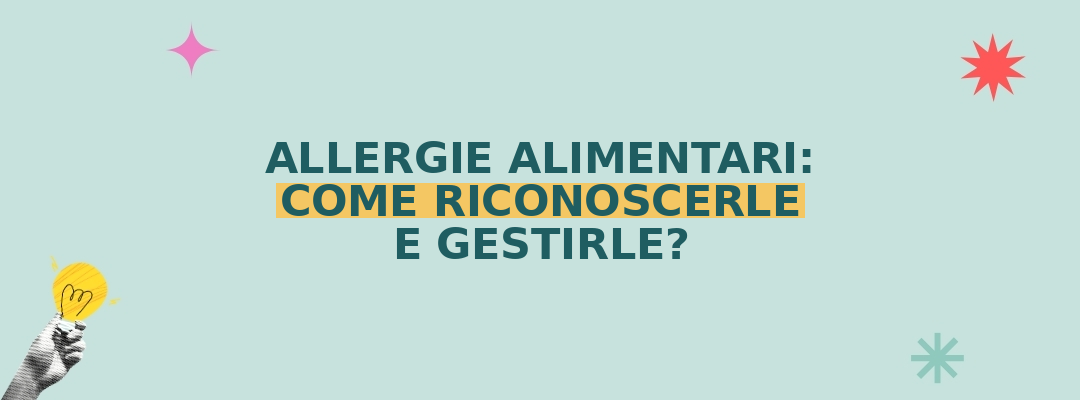 “Allergie alimentari: come riconoscerle e gestirle in modo pratico e sicuro”